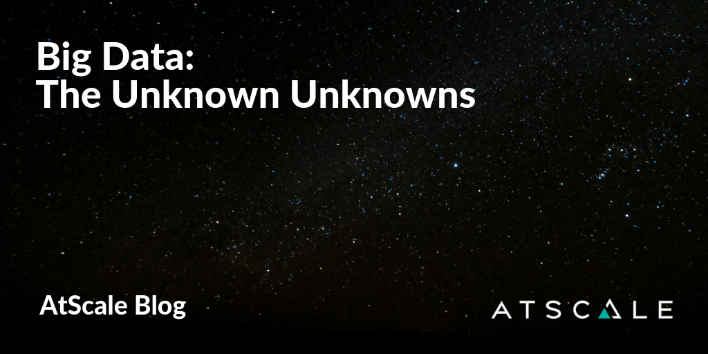 Big Data The Unknown Unknowns