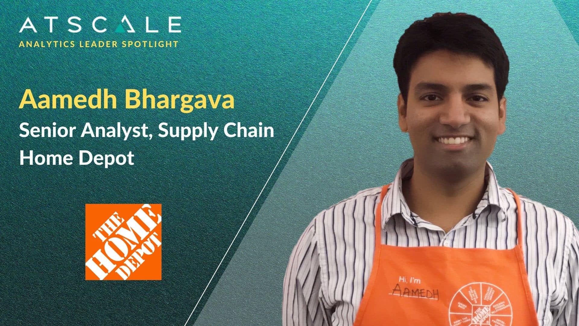 Analytics Leader Spotlight:Aamedh Bhargava, Home Depot