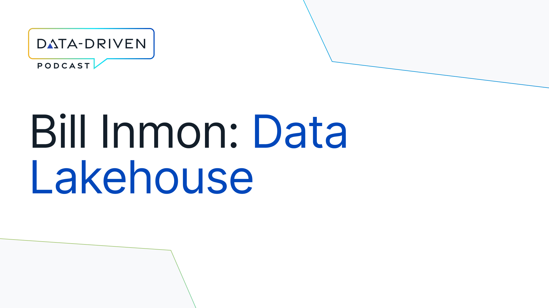 Data Lakehouse with Bill Inmon,”Father of the Data Warehouse”