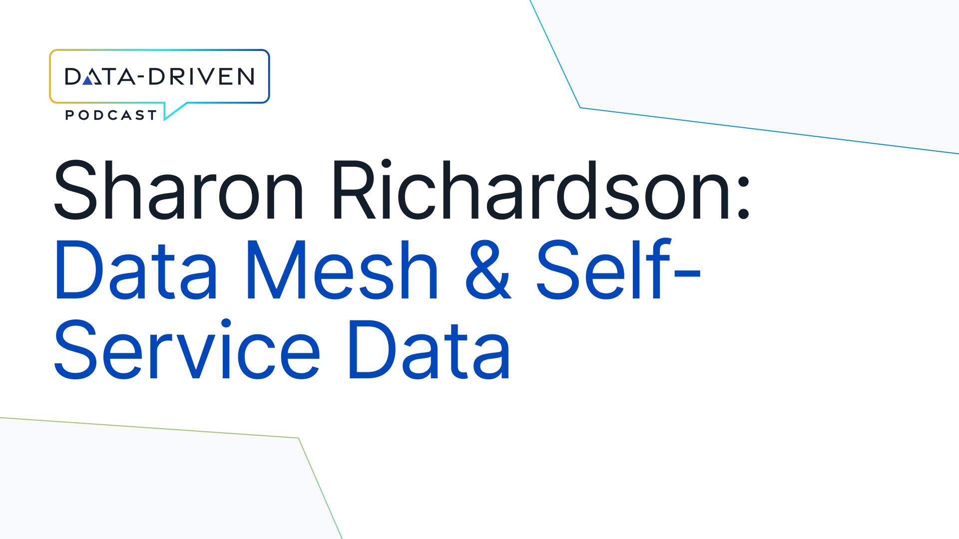 Data Mesh, Data Ownership, Self-Service Data Infrastructure with Sharon Richardson, Data+AI Strategist, Databricks