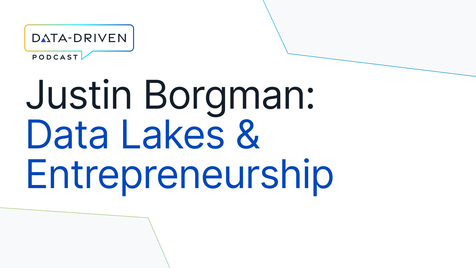 Data Lakes and the Entrepreneurial Journey With Justin Borgman, CEO and Founder of Starburst