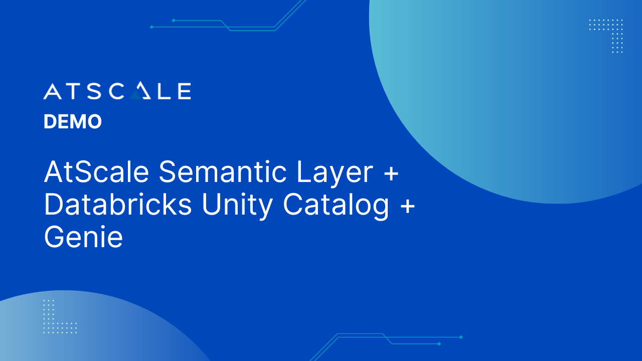 Unlock the Power of AI & BI with AtScale + Databricks Genie