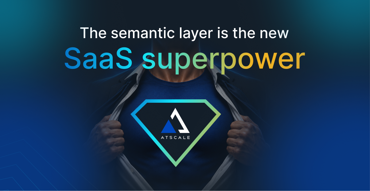 The Semantic Layer is the new SaaS superpower