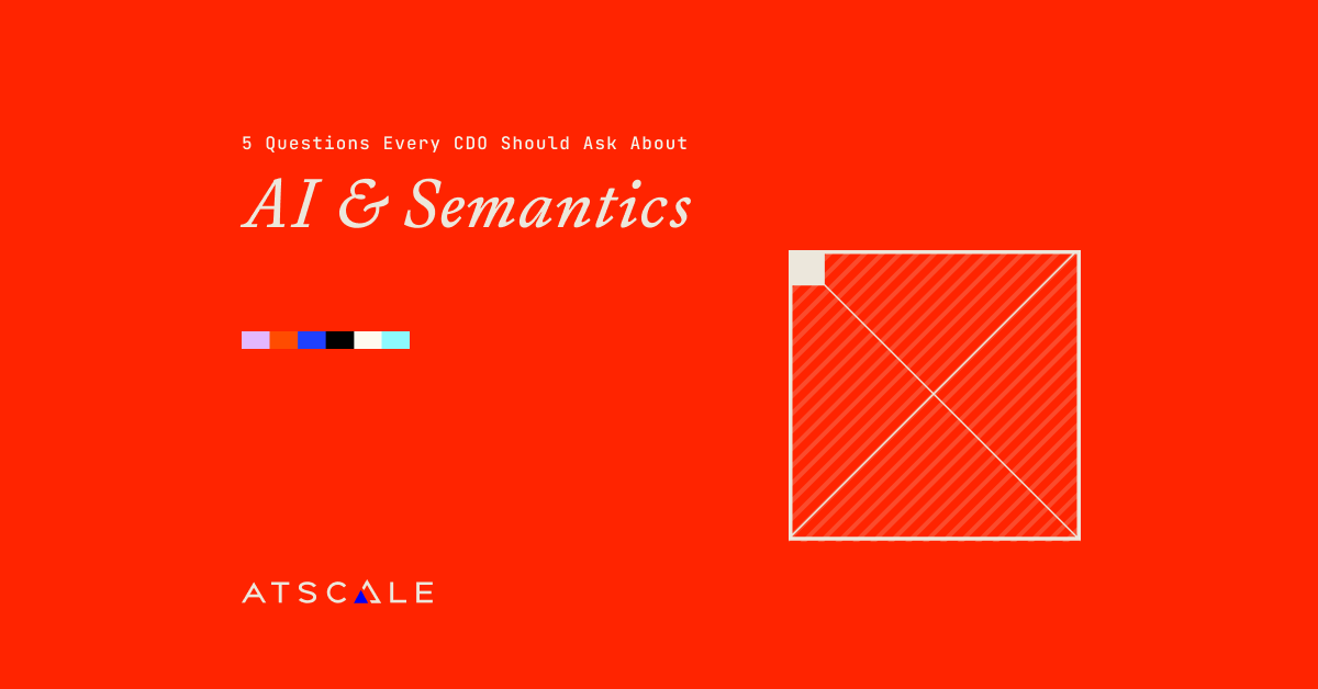 Five Questions Every CDO Should Ask About AI and Semantics